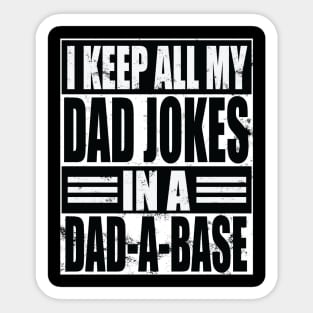 I Keep My Dad Jokes In A Dad A Base Sticker